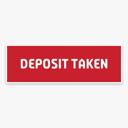 Deposit Taken Sticker (Rectangle) shown on a real estate signboard